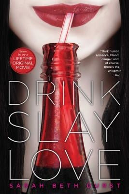 Drink, Slay, Love by Durst, Sarah Beth