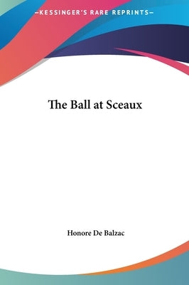 The Ball at Sceaux by De Balzac, Honore