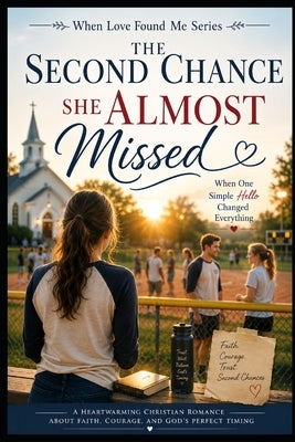 The Second Chance I Almost Missed by Turner, M.