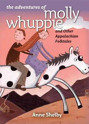The Adventures of Molly Whuppie and Other Appalachian Folktales by Shelby, Anne