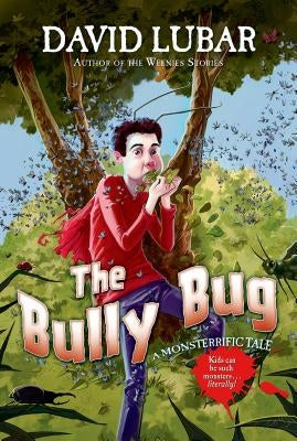 The Bully Bug: A Monsterrific Tale by Lubar, David