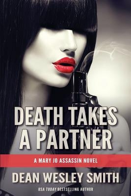 Death Takes a Partner: A Mary Jo Assassin Novel by Smith, Dean Wesley