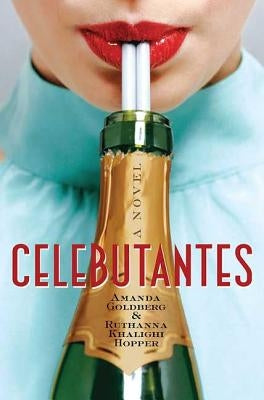 Celebutantes by Goldberg, Amanda