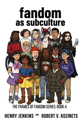 Fandom as Subculture by Kozinets, Robert