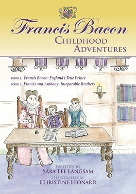 Francis Bacon: Childhood Adventures by Leonard, Christine