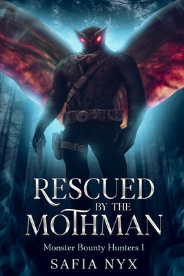 Rescued by the Mothman by Nyx, Safia