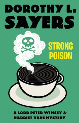 Strong Poison: A Lord Peter Wimsey & Harriet Vane Mystery by Sayers, Dorothy L.