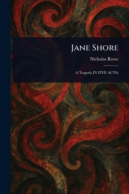 Jane Shore by Rowe, Nicholas