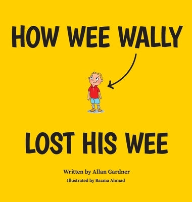 How Wee Wally Lost His Wee by Gardner, Allan
