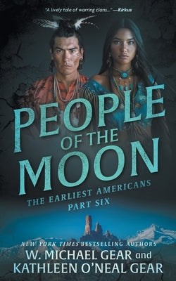 People of the Moon: A Historical Fantasy Series by Gear, W. Michael
