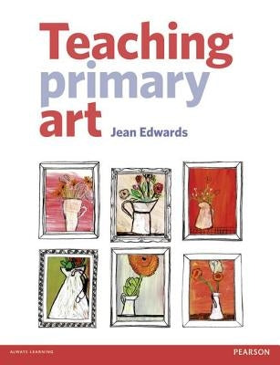 Teaching Primary Art. Jean Edwards by Edwards, Jean