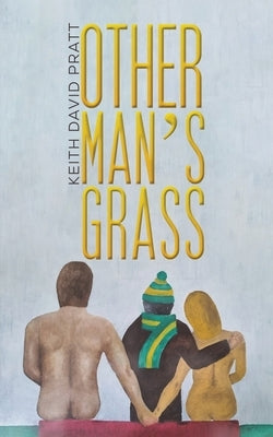 Other Man's Grass by Pratt, Keith David