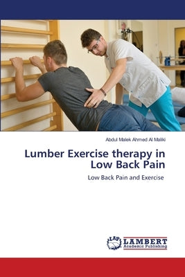 Lumber Exercise therapy in Low Back Pain by Al Maliki, Abdul Malek Ahmed