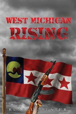 West Michigan Rising by Slater, Russell