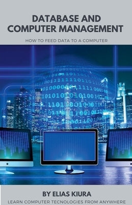 Database And Computer Management by Mutegi, Elias