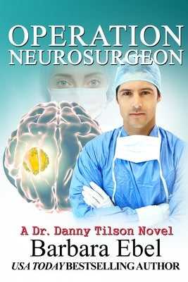 Operation Neurosurgeon by Ebel, Barbara
