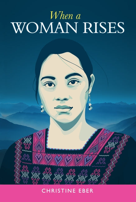 When a Woman Rises by Eber, Christine