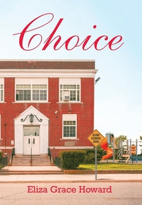 Choice by Howard, Eliza Grace