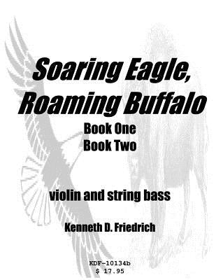 Soaring Eagle, Roaming Buffalo - violin/string bass duet by Friedrich, Kenneth