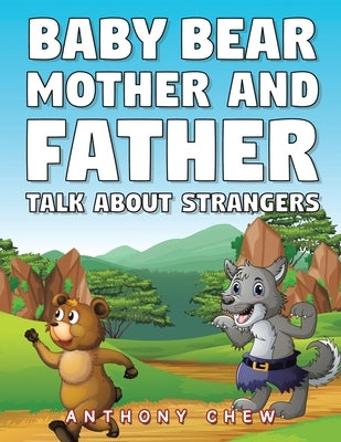 Baby Bear Mother and Father Talk About Strangers by Chew, Anthony