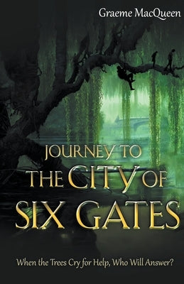 Journey to the City of Six Gates by Macqueen, Graeme