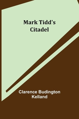 Mark Tidd's Citadel by Budington Kelland, Clarence