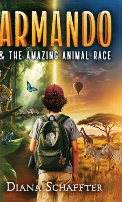 Armando and the Amazing Animal Race by Schaffter, Diana