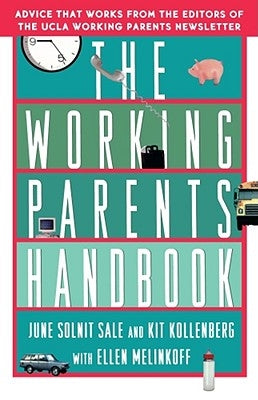The Working Parents Handbook by Sale, June Solnit