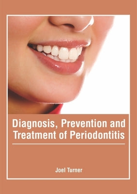 Diagnosis, Prevention and Treatment of Periodontitis by Turner, Joel