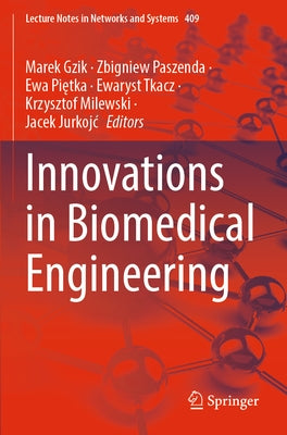 Innovations in Biomedical Engineering by Gzik, Marek