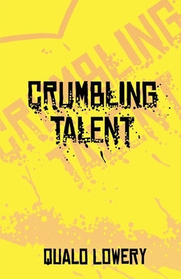 A Crumbling Talent by Lowery, Qualo