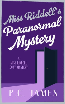 Miss Riddell's Paranormal Mystery by James, P. C.