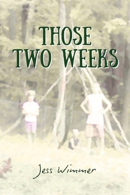 Those Two Weeks by Wimmer, Jess