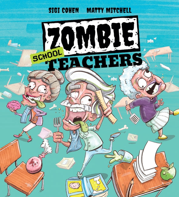 Zombie School Teachers by Cohen, Sigi