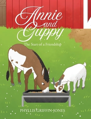 Annie and Guppy: The Start of a Friendship by Griffin-Jones, Phyllis