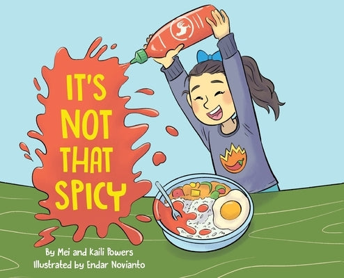 It's Not That Spicy! by Powers, Mei