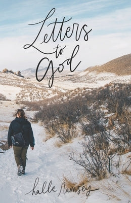 Letters to God: 40 Laments and Praises of a Modern Psalmist by Ramsey, Halle