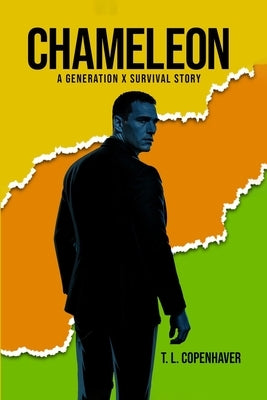 Chameleon: A Generation X Survival Story by Copenhaver, T. L.