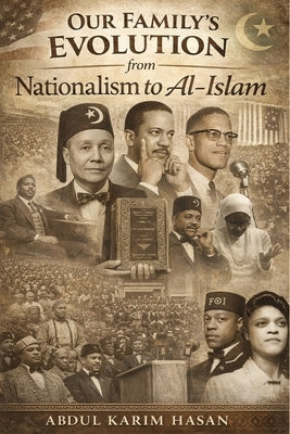 Our Family's Evolution - From Nationalism to Al-Islam by Muqaddin, Lon