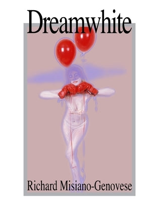 Dreamwhite by Misiano-Genovese, Richard