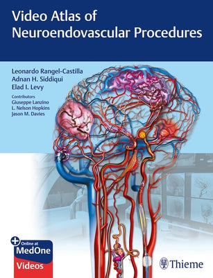 Video Atlas of Neuroendovascular Procedures by Rangel-Castilla, Leonardo