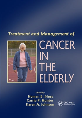 Treatment and Management of Cancer in the Elderly by Muss, Hyman B.