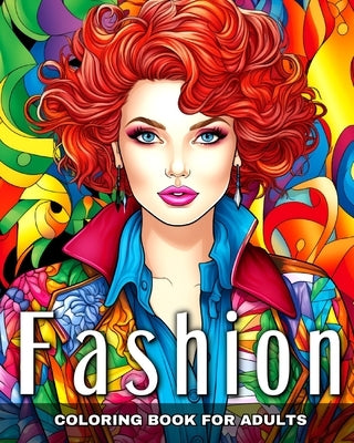 Fashion Coloring Book for Adults: Fashion Design, Modern and Vintage Outfits, and Fascinating Designs to Color by Raisa, Ariana