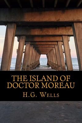 The Island of Doctor Moreau by Wells, H. G.