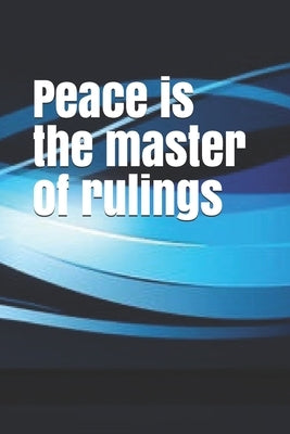 Peace is the master of rulings by Art, Air