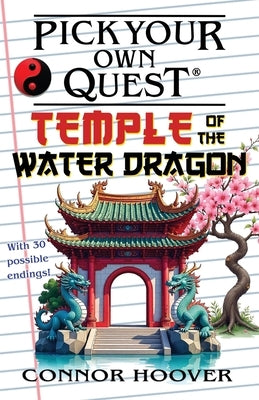 Pick Your Own Quest: Temple of the Water Dragon by Hoover, Connor