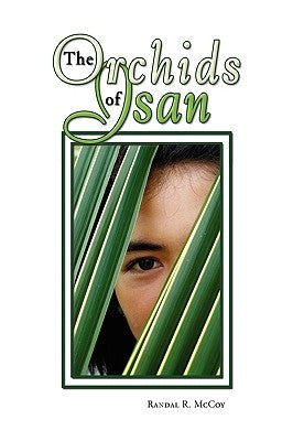 The Orchids of Isan by McCoy, Randal R.