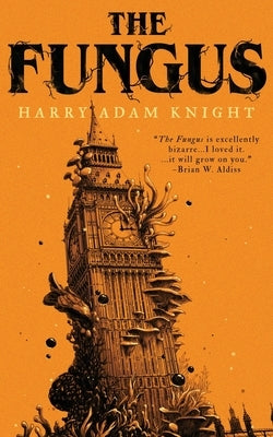 The Fungus by Knight, Harry Adam