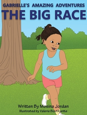 Gabrielle's Amazing Adventures The Big Race by Jordan, Mosina