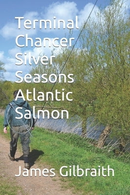Terminal Chancer Silver Seasons Atlantic Salmon by Davidson, Danny